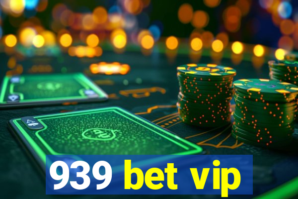 939 bet vip